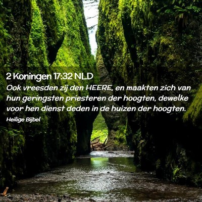 Picture 02 - 2 Koningen 17:32 NLD - Ook vreesden zij den HEERE, en maakten zich van - Bible Verse Picture