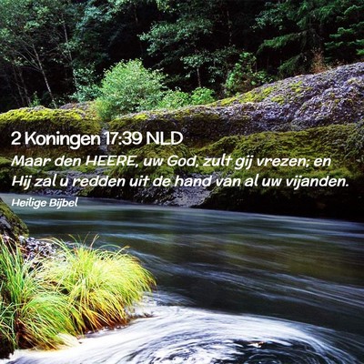 Picture 02 - 2 Koningen 17:39 NLD - Maar den HEERE, uw God, zult gij vrezen; en Hij - Bible Verse Picture