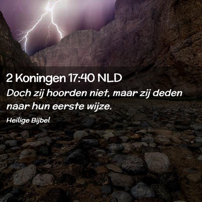 Picture 02 - 2 Koningen 17:40 NLD - Doch zij hoorden niet, maar zij deden naar hun - Bible Verse Picture