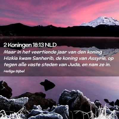 Picture 02 - 2 Koningen 18:13 NLD - Maar in het veertiende jaar van den koning Hizkia - Bible Verse Picture