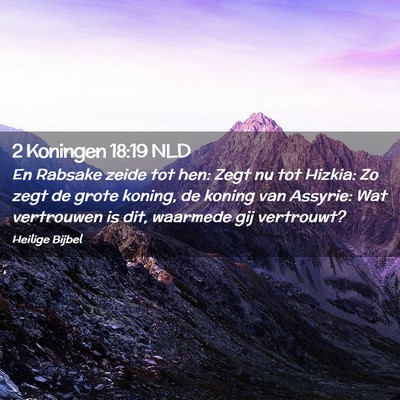 Picture 02 - 2 Koningen 18:19 NLD - En Rabsake zeide tot hen: Zegt nu tot Hizkia: Zo - Bible Verse Picture