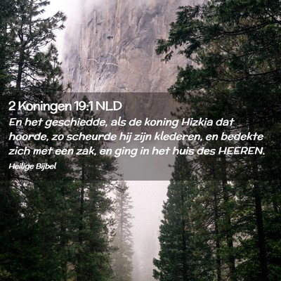 Picture 02 - 2 Koningen 19:1 NLD - En het geschiedde, als de koning Hizkia dat - Bible Verse Picture