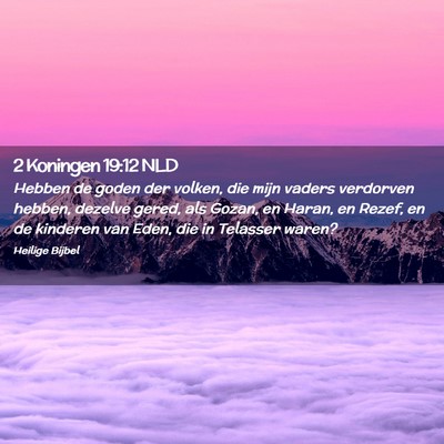Picture 02 - 2 Koningen 19:12 NLD - Hebben de goden der volken, die mijn vaders - Bible Verse Picture
