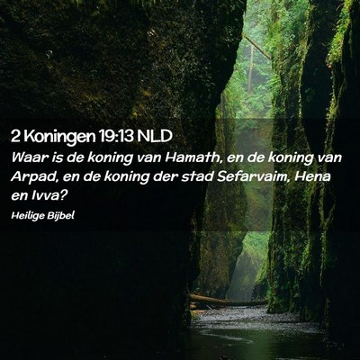 Picture 02 - 2 Koningen 19:13 NLD - Waar is de koning van Hamath, en de koning van - Bible Verse Picture