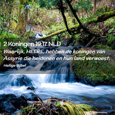 Picture 02 - 2 Koningen 19:17 NLD - Waarlijk, HEERE, hebben de koningen van Assyrie - Bible Verse Picture