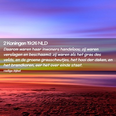Picture 02 - 2 Koningen 19:26 NLD - Daarom waren haar inwoners handeloos; zij waren - Bible Verse Picture