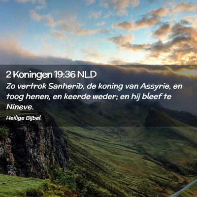 Picture 02 - 2 Koningen 19:36 NLD - Zo vertrok Sanherib, de koning van Assyrie, en - Bible Verse Picture