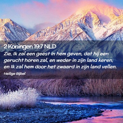 Picture 02 - 2 Koningen 19:7 NLD - Zie, Ik zal een geest in hem geven, dat hij een - Bible Verse Picture