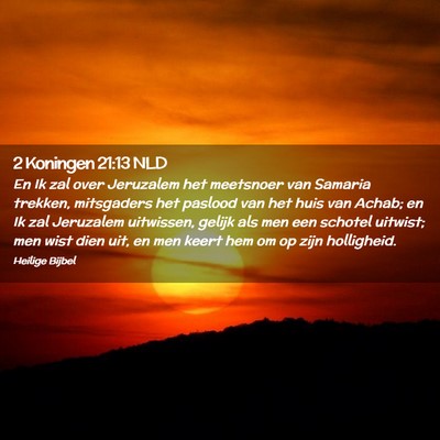 Picture 02 - 2 Koningen 21:13 NLD - En Ik zal over Jeruzalem het meetsnoer van - Bible Verse Picture