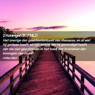 Picture 02 - 2 Koningen 21:17 NLD - Het overige der geschiedenissen van Manasse, en - Bible Verse Picture