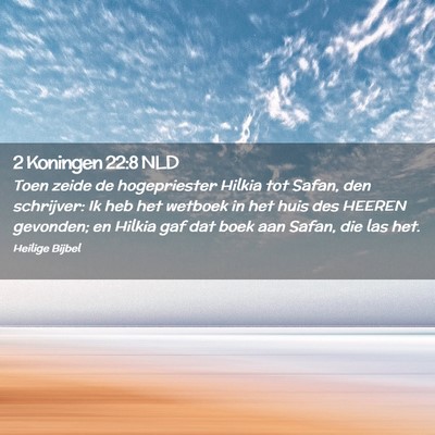 Picture 02 - 2 Koningen 22:8 NLD - Toen zeide de hogepriester Hilkia tot Safan, den - Bible Verse Picture