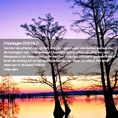 Picture 02 - 2 Koningen 23:12 NLD - Verder de altaren die op het dak der opperzaal - Bible Verse Picture