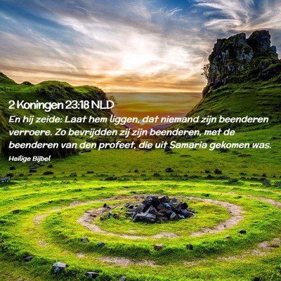 Picture 02 - 2 Koningen 23:18 NLD - En hij zeide: Laat hem liggen, dat niemand zijn - Bible Verse Picture