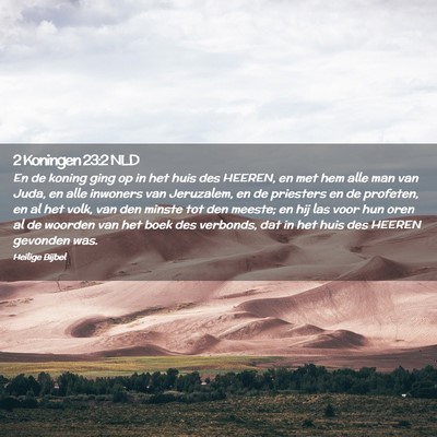 Picture 02 - 2 Koningen 23:2 NLD - En de koning ging op in het huis des HEEREN, en - Bible Verse Picture