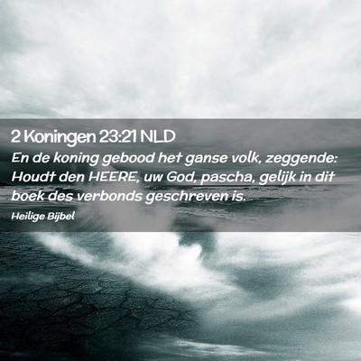 Picture 02 - 2 Koningen 23:21 NLD - En de koning gebood het ganse volk, zeggende: - Bible Verse Picture