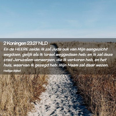 Picture 02 - 2 Koningen 23:27 NLD - En de HEERE zeide: Ik zal Juda ook van Mijn - Bible Verse Picture