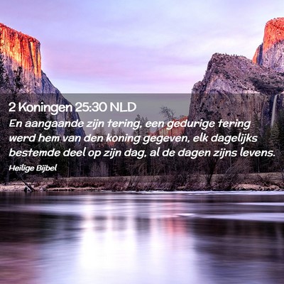 Picture 02 - 2 Koningen 25:30 NLD - En aangaande zijn tering, een gedurige tering - Bible Verse Picture