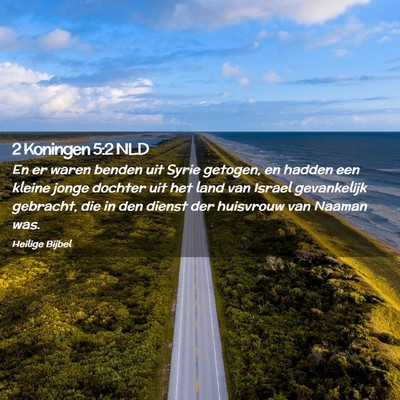 Picture 02 - 2 Koningen 5:2 NLD - En er waren benden uit Syrie getogen, en hadden - Bible Verse Picture
