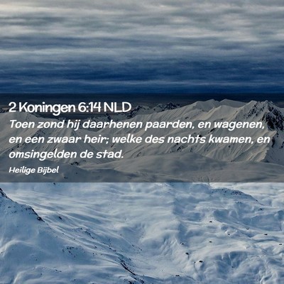 Picture 02 - 2 Koningen 6:14 NLD - Toen zond hij daarhenen paarden, en wagenen, en - Bible Verse Picture