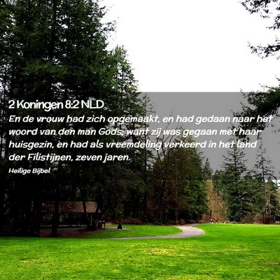 Picture 02 - 2 Koningen 8:2 NLD - En de vrouw had zich opgemaakt, en had gedaan - Bible Verse Picture