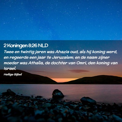 Picture 02 - 2 Koningen 8:26 NLD - Twee en twintig jaren was Ahazia oud, als hij - Bible Verse Picture