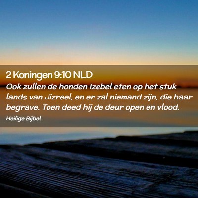 Picture 02 - 2 Koningen 9:10 NLD - Ook zullen de honden Izebel eten op het stuk - Bible Verse Picture