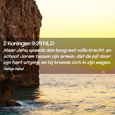 Picture 02 - 2 Koningen 9:24 NLD - Maar Jehu spande den boog met volle kracht, en - Bible Verse Picture
