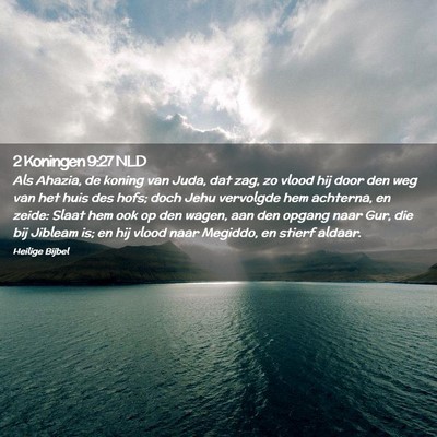 Picture 02 - 2 Koningen 9:27 NLD - Als Ahazia, de koning van Juda, dat zag, zo vlood - Bible Verse Picture