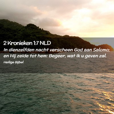 Picture 02 - 2 Kronieken 1:7 NLD - In dienzelfden nacht verscheen God aan Salomo; en - Bible Verse Picture