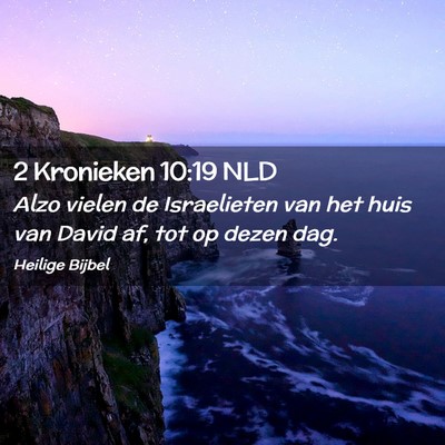 Picture 02 - 2 Kronieken 10:19 NLD - Alzo vielen de Israelieten van het huis van David - Bible Verse Picture
