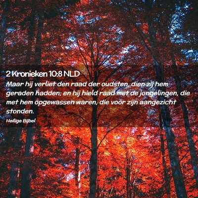Picture 02 - 2 Kronieken 10:8 NLD - Maar hij verliet den raad der oudsten, dien zij - Bible Verse Picture