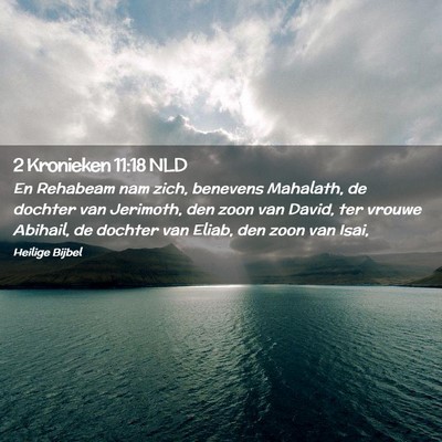 Picture 02 - 2 Kronieken 11:18 NLD - En Rehabeam nam zich, benevens Mahalath, de - Bible Verse Picture