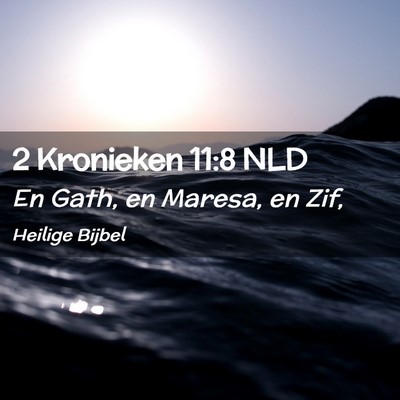 Picture 02 - 2 Kronieken 11:8 NLD - En Gath, en Maresa, en - Bible Verse Picture