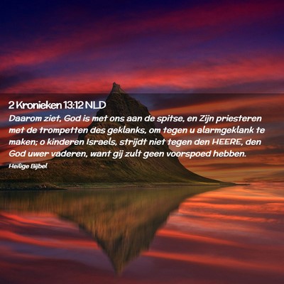 Picture 02 - 2 Kronieken 13:12 NLD - Daarom ziet, God is met ons aan de spitse, en - Bible Verse Picture