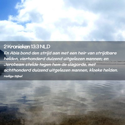Picture 02 - 2 Kronieken 13:3 NLD - En Abia bond den strijd aan met een heir van - Bible Verse Picture