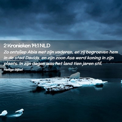 Picture 02 - 2 Kronieken 14:1 NLD - Zo ontsliep Abia met zijn vaderen, en zij - Bible Verse Picture