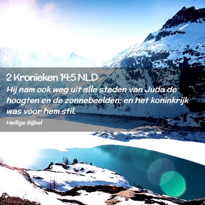 Picture 02 - 2 Kronieken 14:5 NLD - Hij nam ook weg uit alle steden van Juda de - Bible Verse Picture