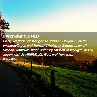 Picture 02 - 2 Kronieken 15:9 NLD - En hij vergaderde het ganse Juda en Benjamin, en - Bible Verse Picture
