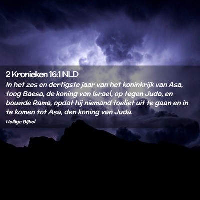 Picture 02 - 2 Kronieken 16:1 NLD - In het zes en dertigste jaar van het koninkrijk - Bible Verse Picture