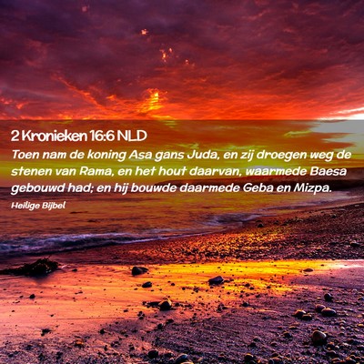 Picture 02 - 2 Kronieken 16:6 NLD - Toen nam de koning Asa gans Juda, en zij droegen - Bible Verse Picture