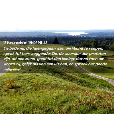 Picture 02 - 2 Kronieken 18:12 NLD - De bode nu, die heengegaan was, om Micha te - Bible Verse Picture