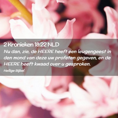 Picture 02 - 2 Kronieken 18:22 NLD - Nu dan, zie, de HEERE heeft een leugengeest in - Bible Verse Picture