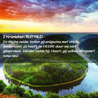 Picture 02 - 2 Kronieken 18:27 NLD - En Micha zeide: Indien gij enigszins met vrede - Bible Verse Picture