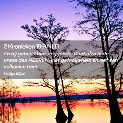 Picture 02 - 2 Kronieken 19:9 NLD - En hij gebood hun, zeggende: Doet alzo in de - Bible Verse Picture