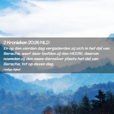 Picture 02 - 2 Kronieken 20:26 NLD - En op den vierden dag vergaderden zij zich in het - Bible Verse Picture
