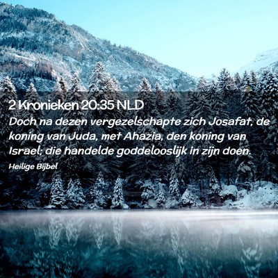 Picture 02 - 2 Kronieken 20:35 NLD - Doch na dezen vergezelschapte zich Josafat, de - Bible Verse Picture
