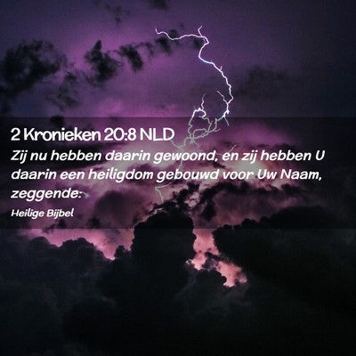 Picture 02 - 2 Kronieken 20:8 NLD - Zij nu hebben daarin gewoond, en zij hebben U - Bible Verse Picture