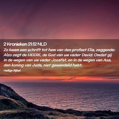 Picture 02 - 2 Kronieken 21:12 NLD - Zo kwam een schrift tot hem van den profeet Elia, - Bible Verse Picture