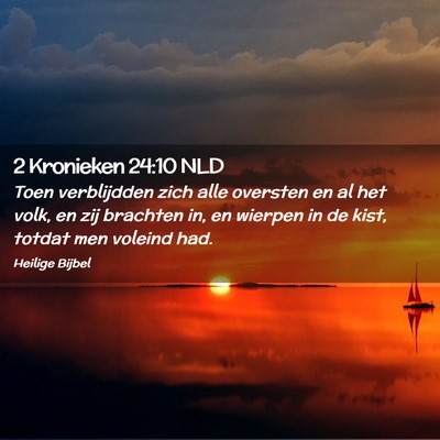 Picture 02 - 2 Kronieken 24:10 NLD - Toen verblijdden zich alle oversten en al het - Bible Verse Picture