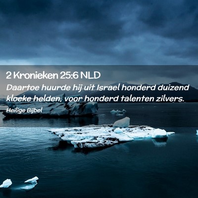 Picture 02 - 2 Kronieken 25:6 NLD - Daartoe huurde hij uit Israel honderd duizend - Bible Verse Picture